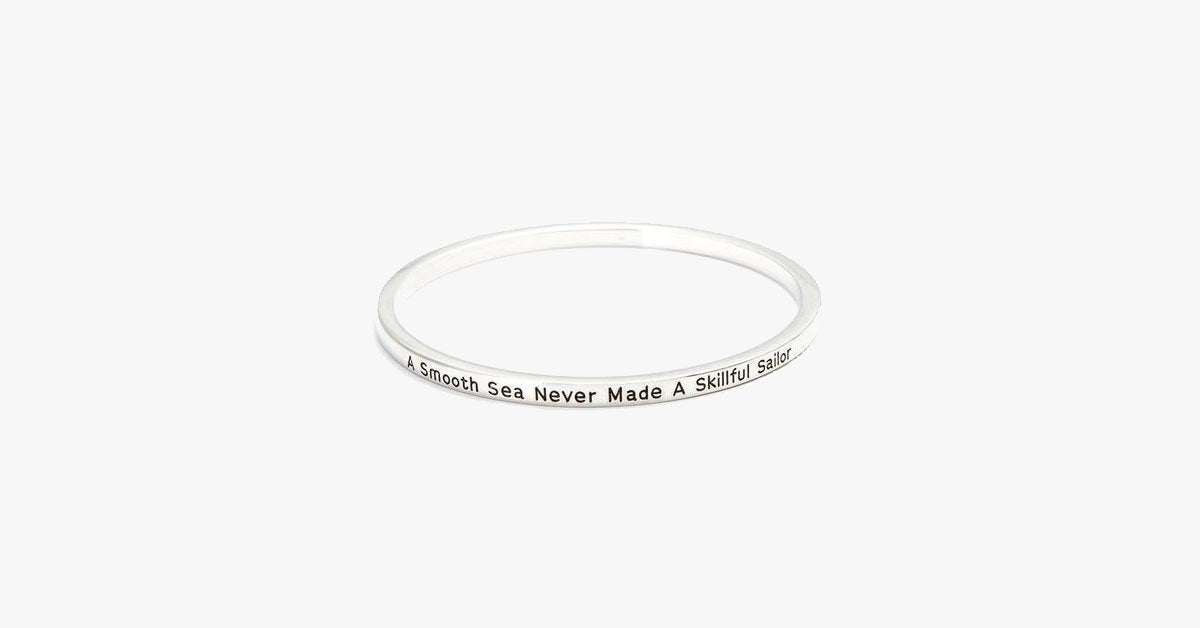 A Smooth Sea Never Made A Skilled Sailor Bangle